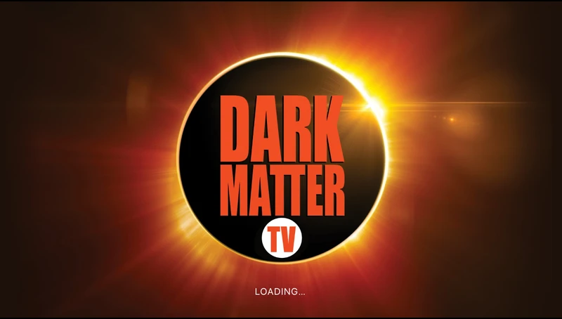 Dark Matter TV Horror & Sci-Fi Channel rebuilt on the FAST 2.0 Standard